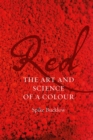 Image for Red  : the art and science of a colour