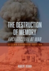 Image for The destruction of memory: architecture at war