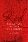 Image for Red: the art and science of a colour