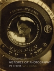 Image for Zooming in: histories of photography in China