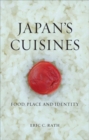 Image for Japan&#39;s cuisines  : food, place and identity