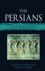 Image for The Persians  : lost civilizations