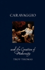Image for Caravaggio and the creation of modernity