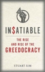 Image for In$atiable  : the rise and rise of the greedocracy