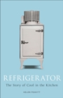 Image for Refrigerator  : the story of cool in the kitchen