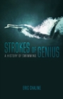 Image for Strokes of genius  : a history of swimming