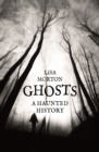 Image for Ghosts  : a haunted history