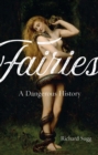Image for Fairies  : a dangerous history