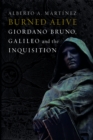 Image for Burned alive: Bruno, Galileo and the inquisition