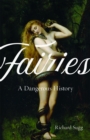 Image for Fairies: a dangerous history