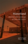Image for Hinterland: America&#39;s new landscape of class and conflict