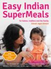Image for Easy Indian SuperMeals for Babies, Toddlers and the Family