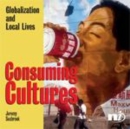 Image for Consuming cultures [electronic resource] :  globalization and local lives /  Jeremy Seabrook. 