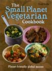 Image for The small planet vegetarian cookbook  : planet-friendly global mezze