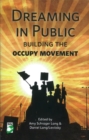 Image for Dreaming in public  : building the Occupy Movement