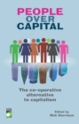 Image for People over capital: the co-operative alternative to capitalism