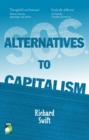 Image for Saving our sad and beautiful world: the alternatives to capitalism