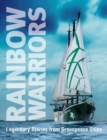 Image for Rainbow Warriors  : legendary stories from Greenpeace ships