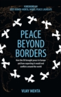 Image for Peace beyond borders  : how the EU brought peace to Europe and how exploring it would end conflicts around the world