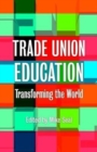 Image for Trade union education  : transforming the world