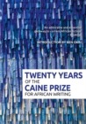 Image for Twenty years of the Caine Prize for African Writing