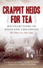 Image for Crappit heids for tea  : recollections of a Highland keeper&#39;s daughter