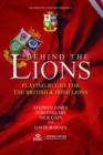 Image for Behind the Lions  : playing rugby for the British &amp; Irish Lions