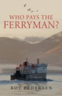 Image for Who Pays the Ferryman?