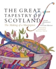 Image for The Great Tapestry of Scotland  : the making of a masterpiece