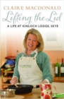 Image for Lifting the lid  : a life at Kinloch Lodge, Skye
