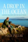 Image for A drop in the ocean  : the story of the Isle of Muck