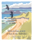 Image for Wild island  : a year in the Hebrides
