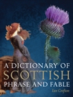 Image for A Dictionary of Scottish Phrase and Fable