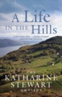 Image for A life in the hills  : the Katharine Stewart omnibus