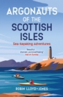 Image for Argonauts of the Scottish Isles  : sea-kayaking adventures