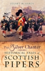 Image for The silver chanter  : historical tales of Scottish pipers