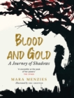 Image for Blood and gold  : a journey of shadows