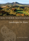 Image for Southern Scotland  : landscapes in stone