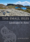 Image for The Small Isles  : landscapes in stone