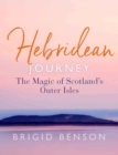 Image for Hebridean journey  : the magic of Scotland&#39;s outer isles