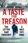 Image for A taste for treason  : the letter that smashed the Nazi spy ring