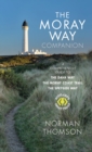 Image for The Moray Way companion  : a comprehensive guide to the Dava Way, the Moray Coast Trail and the Speyside Way