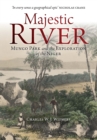 Image for Majestic river  : Mungo Park and the exploration of the Niger