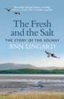 Image for The fresh and the salt  : the story of the Solway