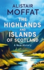 Image for The Highlands and Islands of Scotland  : a new history