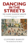 Image for Dancing in the Streets : The Classic Glasgow Memoir