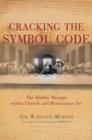 Image for Cracking the Symbol Code - The Heretical Message within Church and Renaissance Art