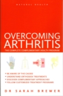 Image for Overcoming arthritis: the complete complementary health program