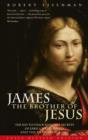 Image for James the brother of Jesus  : the key to unlocking the secrets of early Christianity and the Dead Sea scrolls