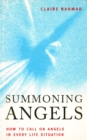 Image for Summoning angels: how to call on angels in every life situation